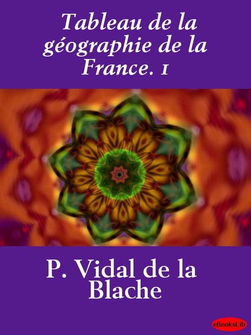 Title details for Tableau de la géographie de la France. 1 by P. Vidal de La Blache - Wait list